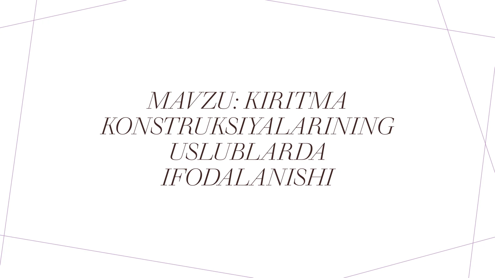KIRITMA KONSTRUKSIYALARINING USLUBLARDA IFODALANISHI