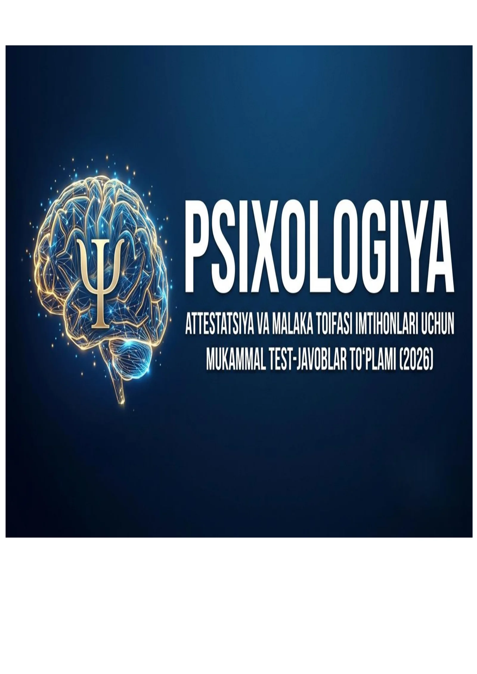 PSIXOLOGIYA: ATTESTATSIYA VA MALAKA TOIFASI IMTIHONLARI UCHUN MUKAMMAL TEST-JAVOBLAR TO‘PLAMI (2026)