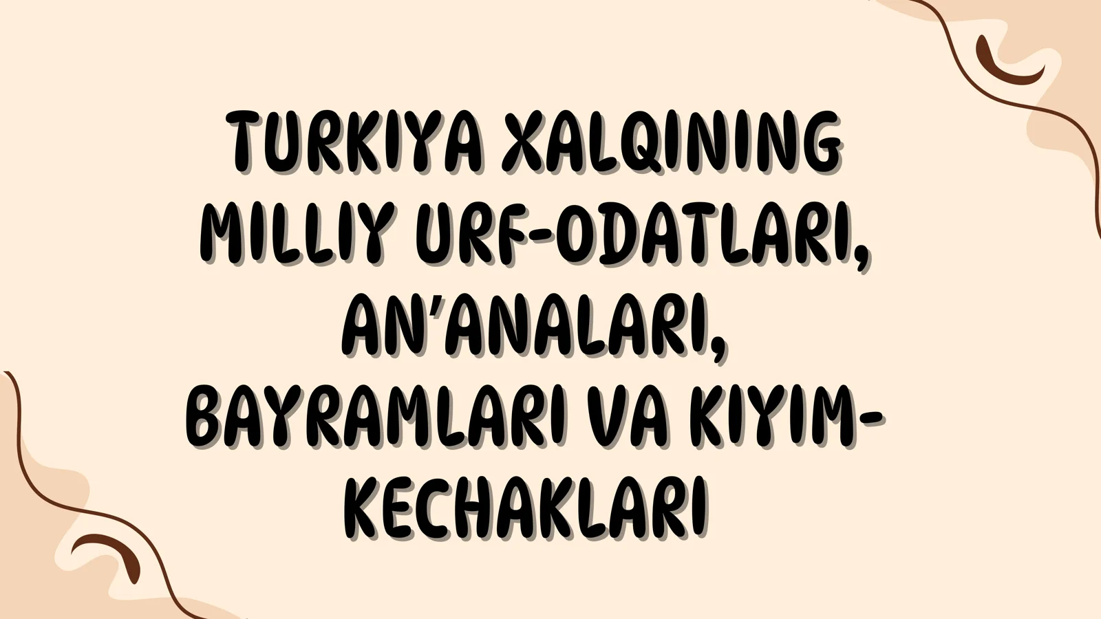 Turkiya Xalqining Milliy Urf-Odatlari, Anʼanlari, Bayramlari va Kiyim-Kechaklari