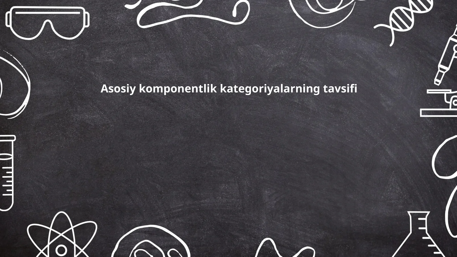 Asosiy komponentlik kategoriyalarning tavsifi