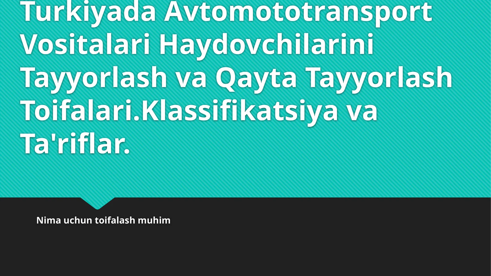 Turkiyada Avtomototransport Vositalari Haydovchilarini Tayyorlash va Qayta Tayyorlash Toifalari. Klassifikatsiya va Ta'riflar