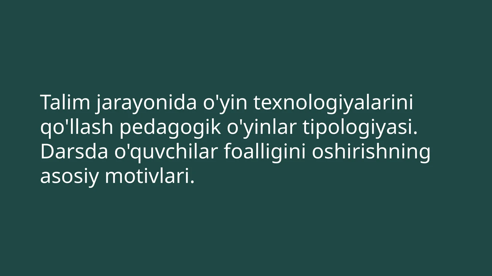 Talim jarayonida o'yin texnologiyalarini qo'llash pedagogik o'yinlar tipologiyasi.