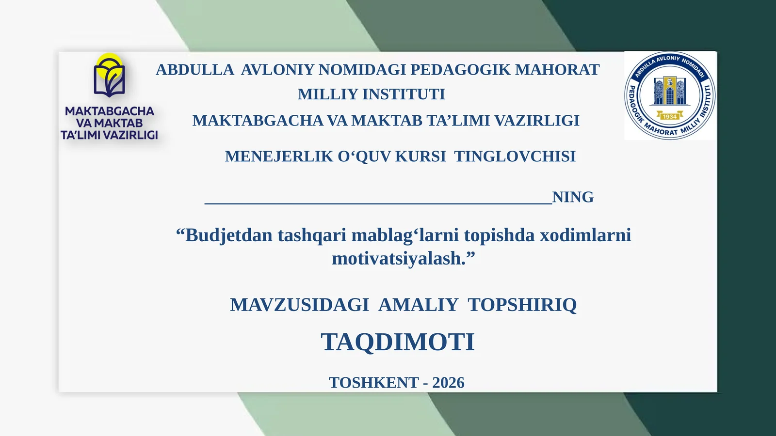 “Budjetdan tashqari mablag‘larni topishda xodimlarni motivatsiyalash.”