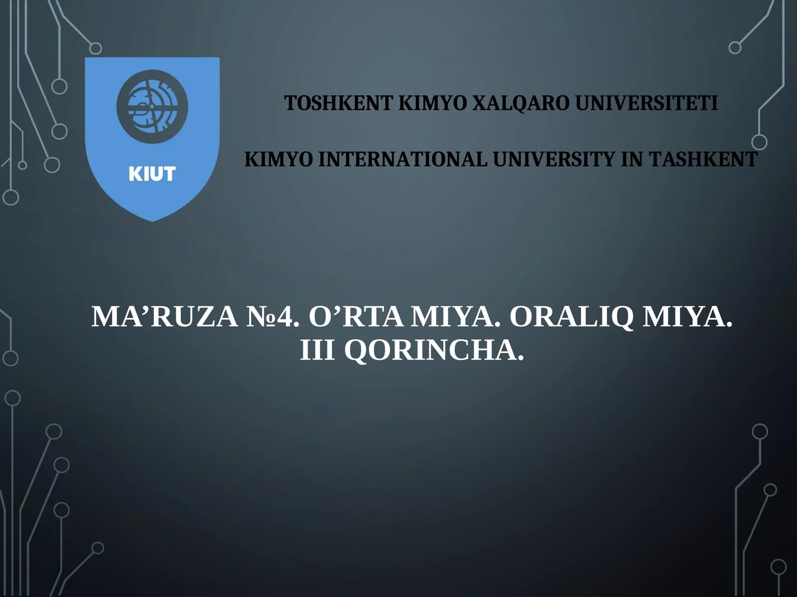 MA’RUZA№4.O’RTA MIYA.ORALIQ MIYA.III QORINCHA