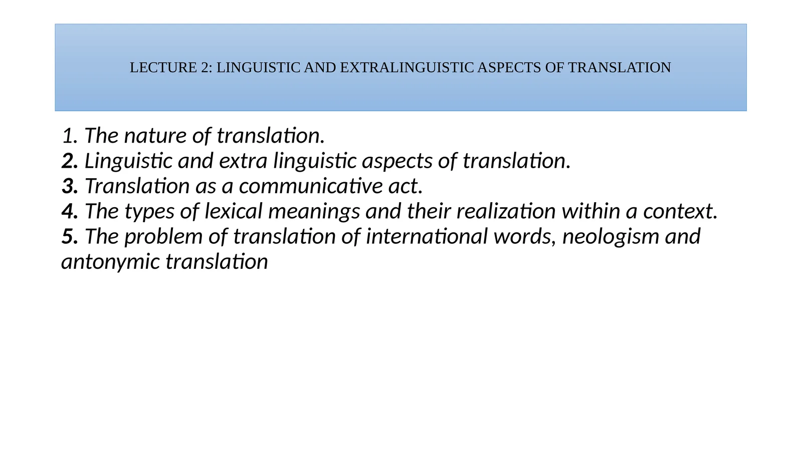 LECTURE 2: LINGUISTIC AND EXTRALINGUISTIC ASPECTS OF TRANSLATION