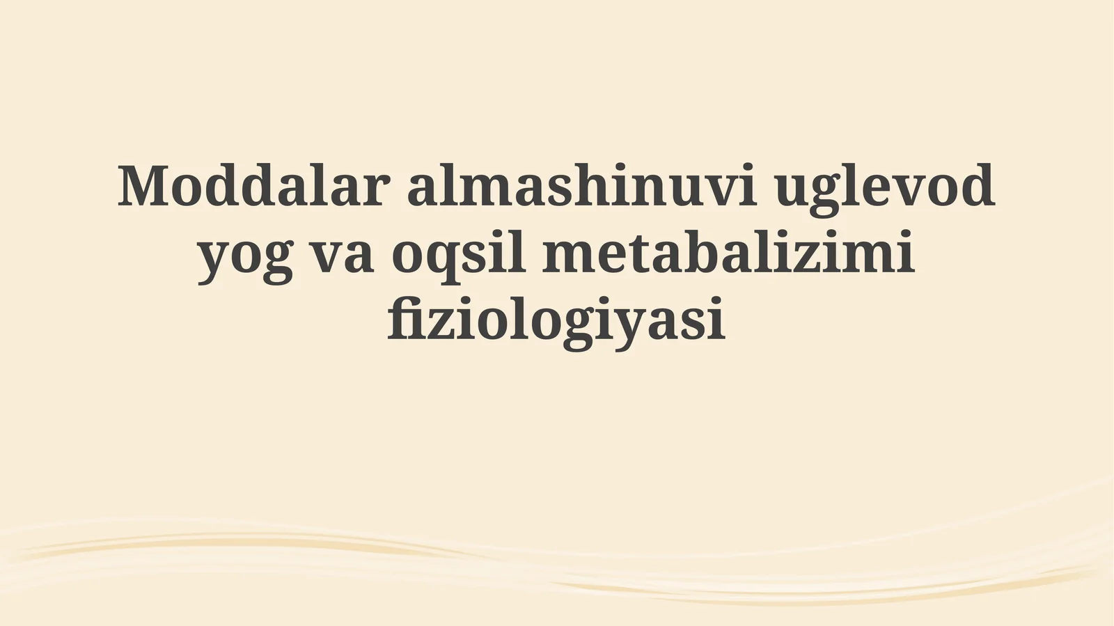 Moddalar almashinuvi: uglevodlar, yog' va oqsil metabolizmi