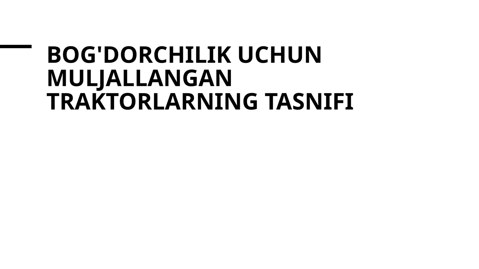 Bog'dorchilik uchun muljallangan traktorlarning tasnifi