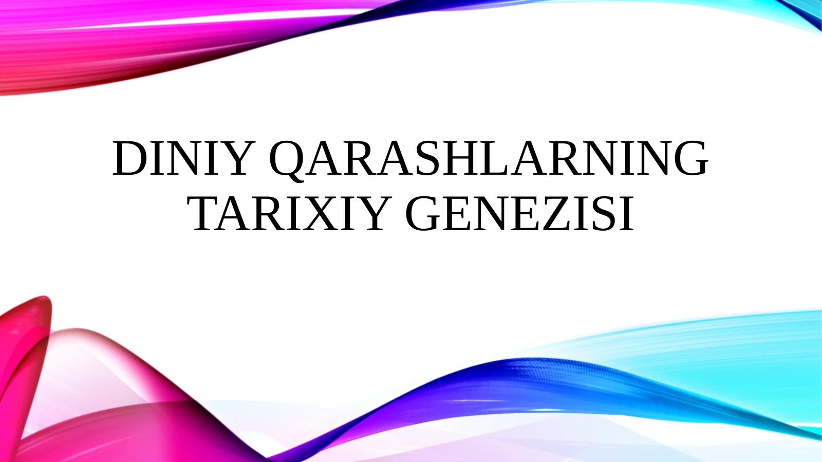 Diniy qarashlarning tarixiy genezisi