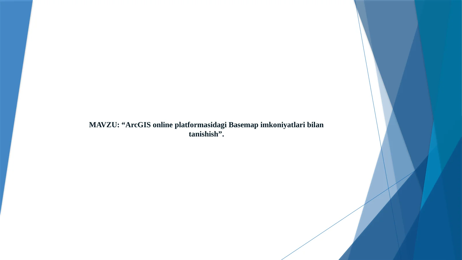ArcGIS online platformasidagi Basemap imkoniyatlari bilan tanishish