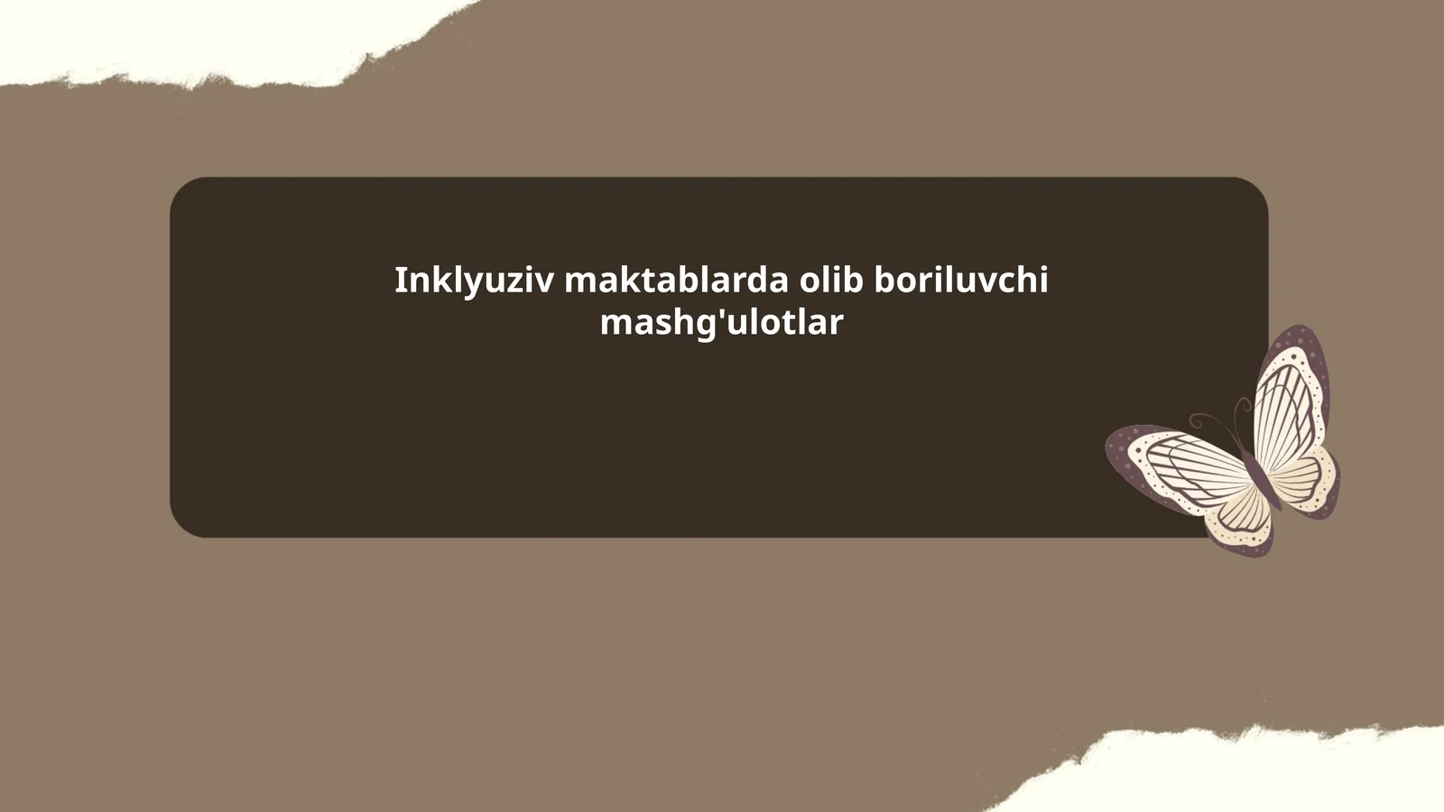 Inklyuziv maktablarda olib boriluvchi mashg'ulotlar