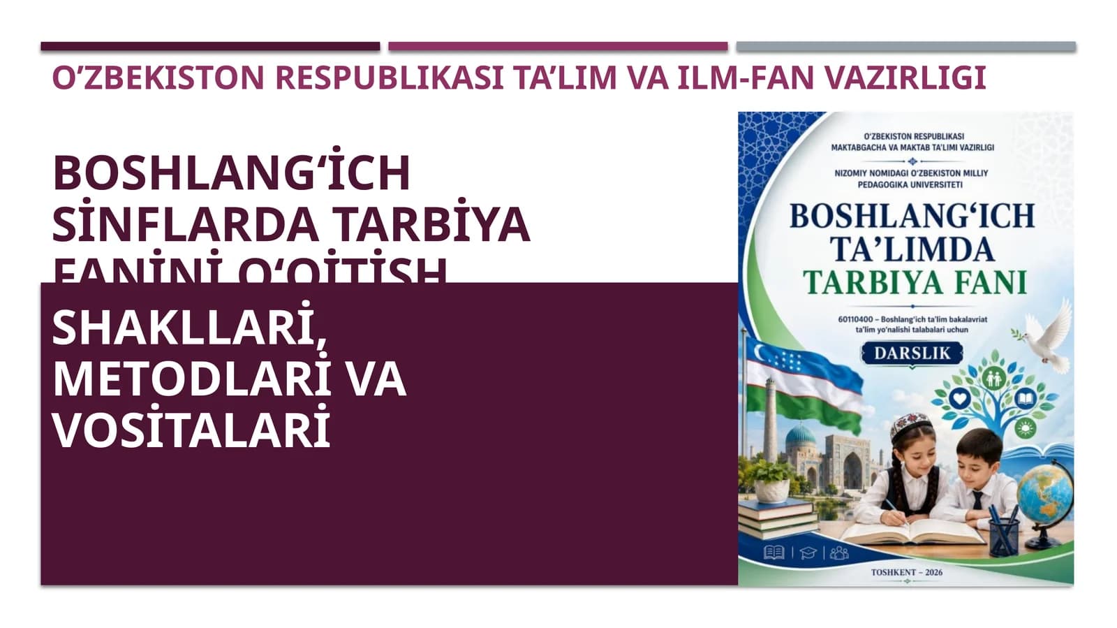 Boshlangʻich sinflarda Tarbiya fanini oʻqitishshakllari, metodlari va vositalari