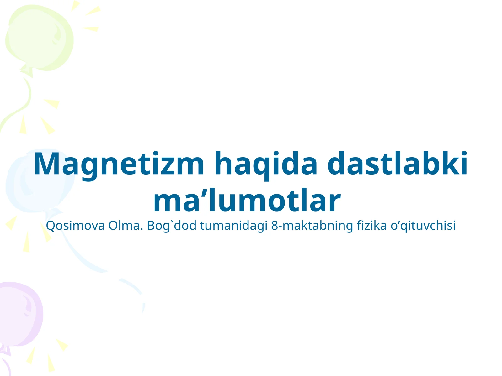 Magnetizm haqida dastlabki ma’lumotlar