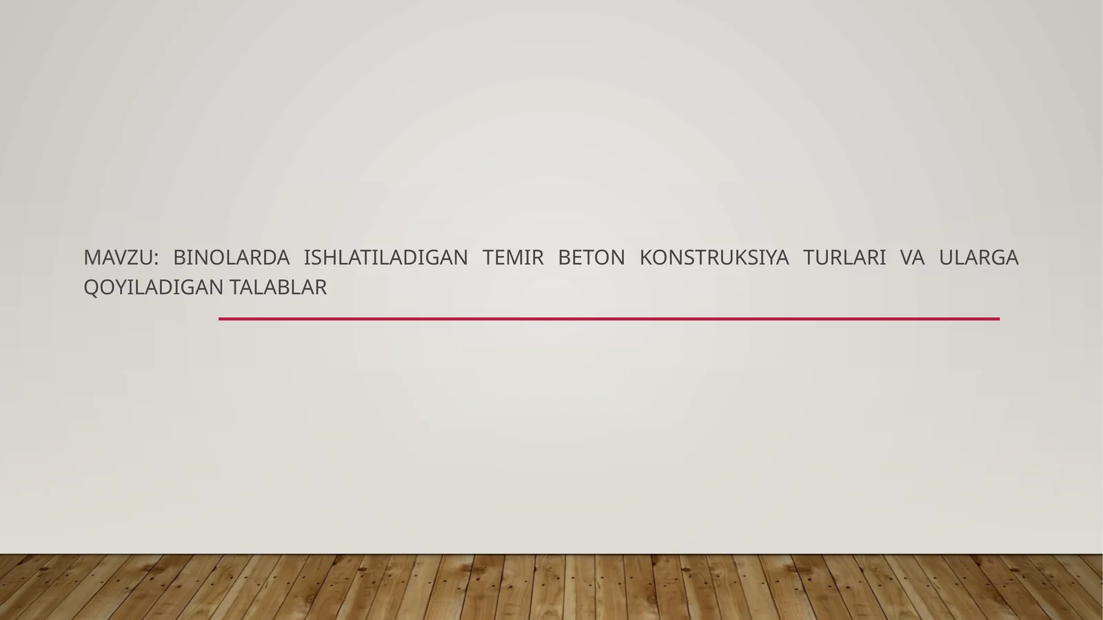 Binolarda ishlatiladigan temir-beton konstruksiyalarning turlari va ularga qo‘yiladigan talablar mavzusida taqdimot