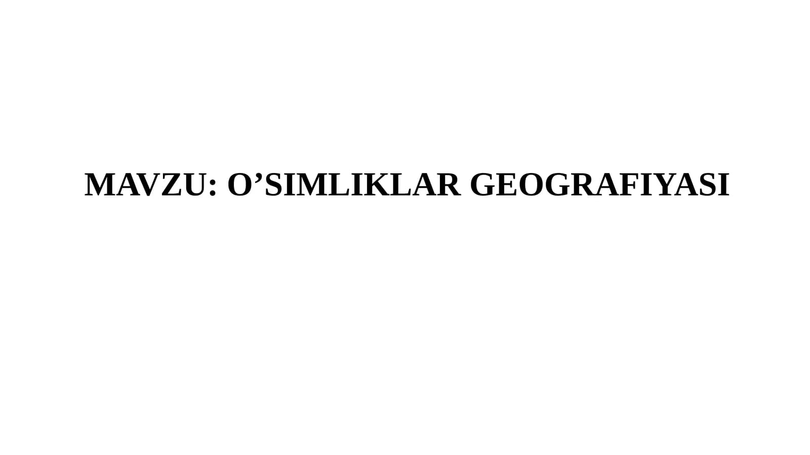 O’SIMLIKLAR GEOGRAFIYASI