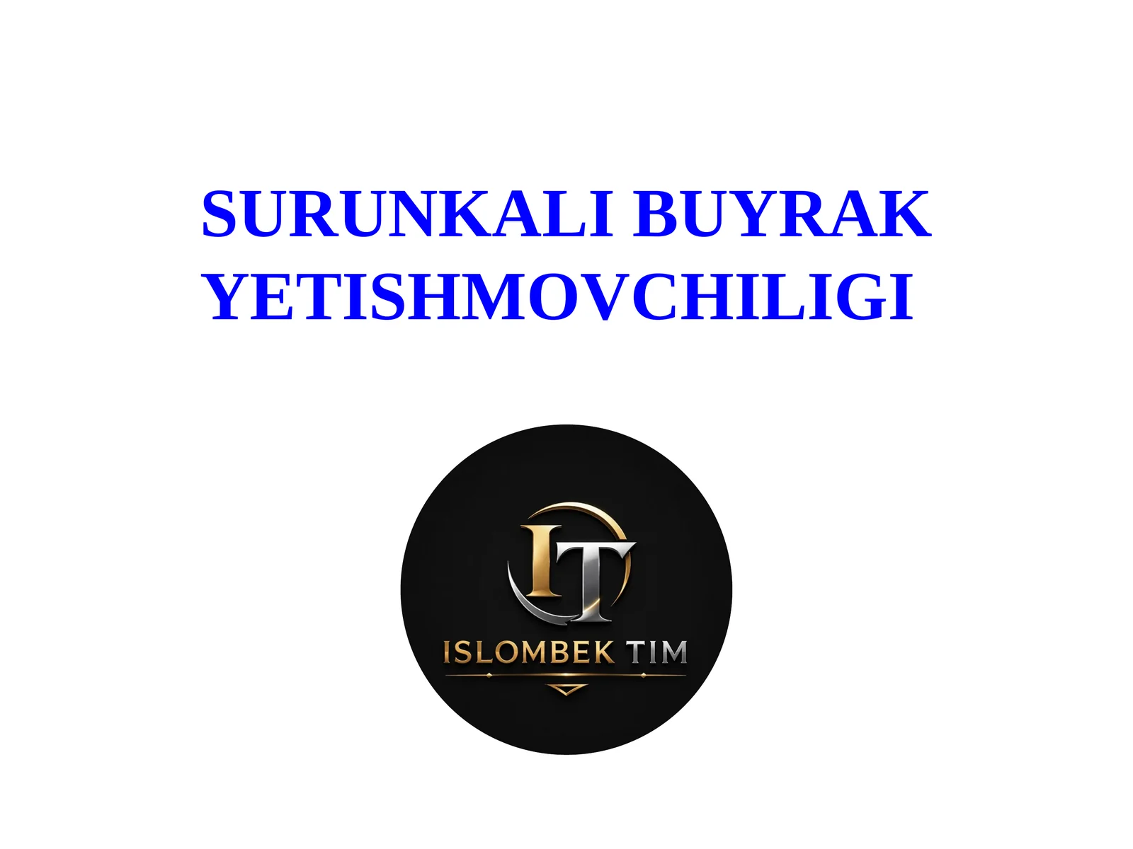 SURUNKALI BUYRAK YETISHMOVCHILIGI