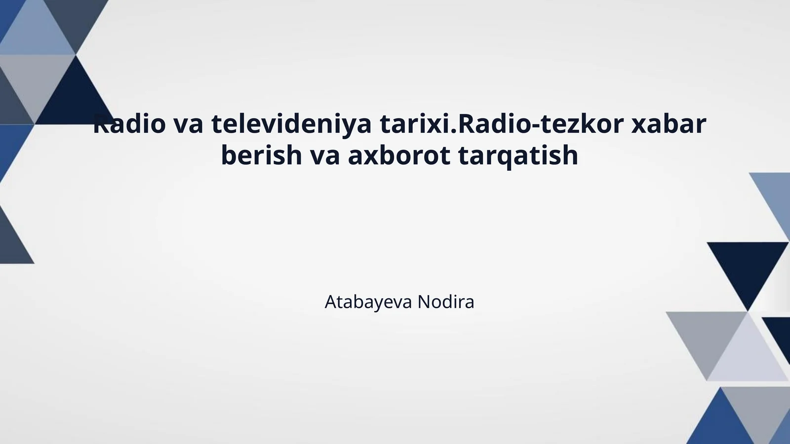 Radio va televideniya tarixi.Radio-tezkor xabar berish va axborot tarqatish