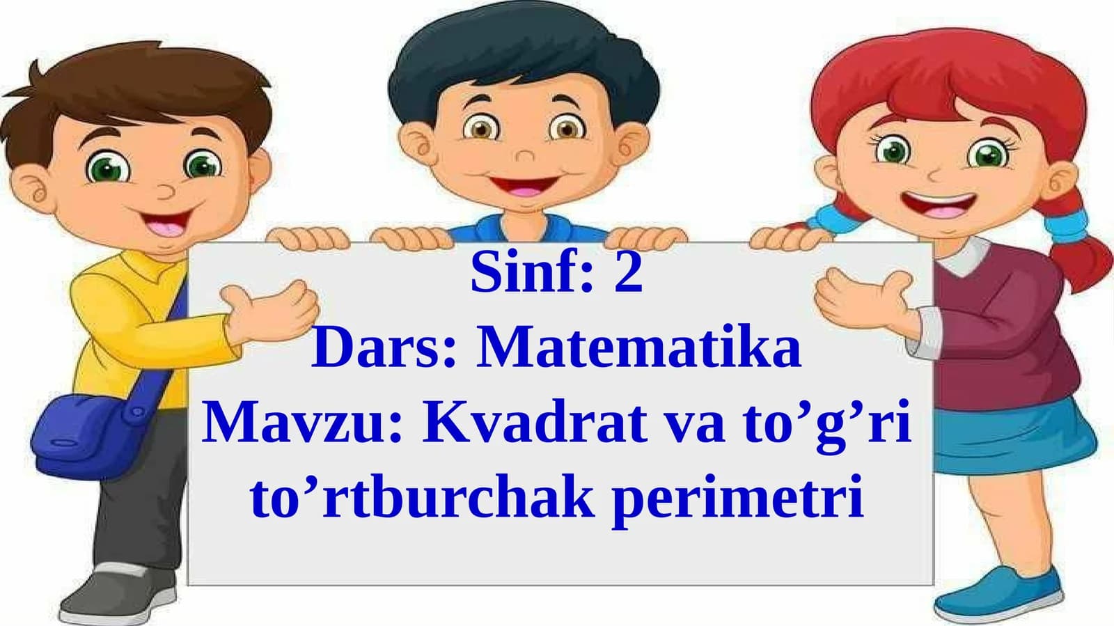 Kvadrat va to’g’ri to’rtburchak perimetri. 2-sinf matematika fanidan dars ishlanma.