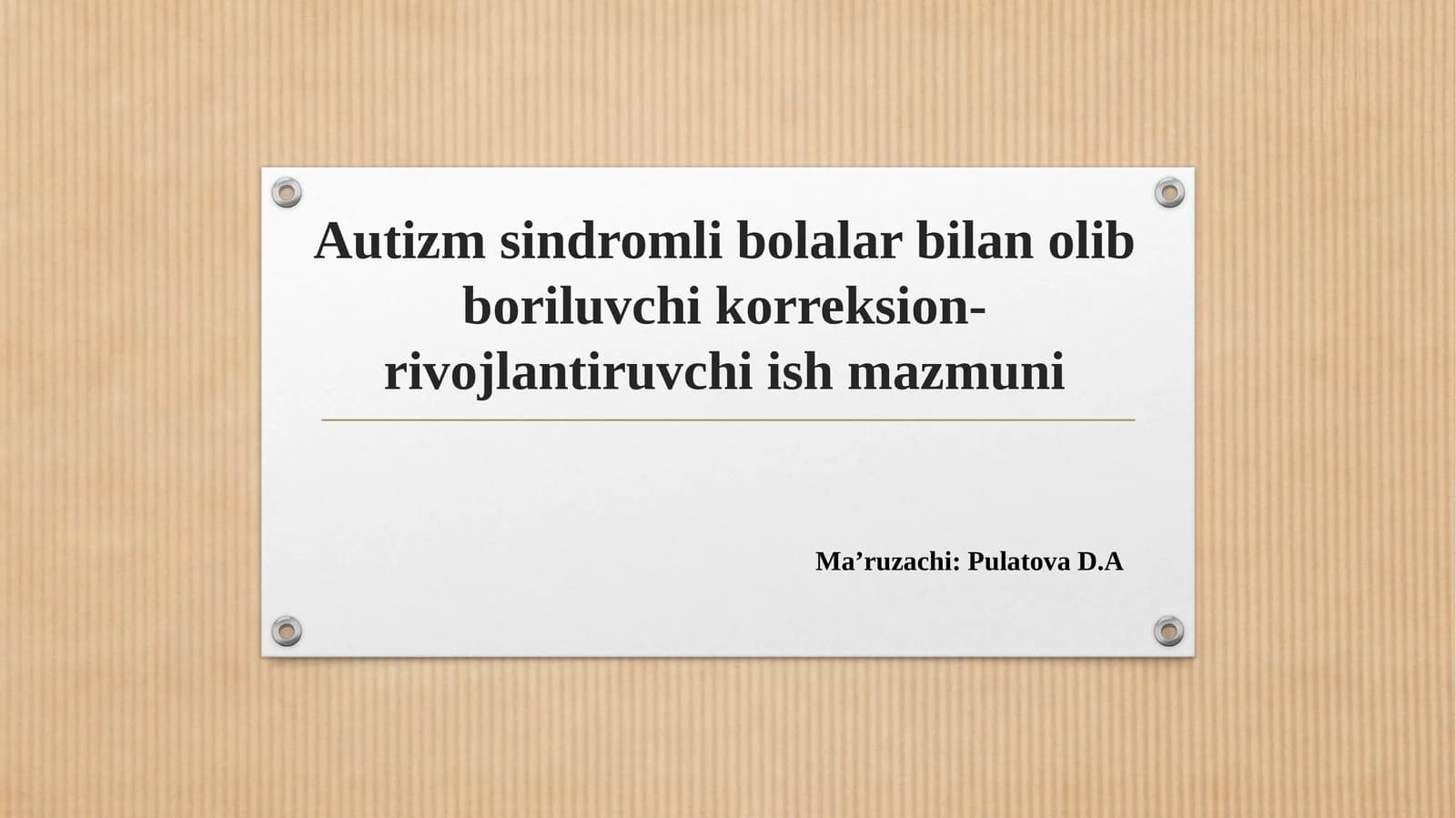 Autizm sindromli bolalar bilan olib boriluvchi korreksion-rivojlantiruvchi ish mazmuni