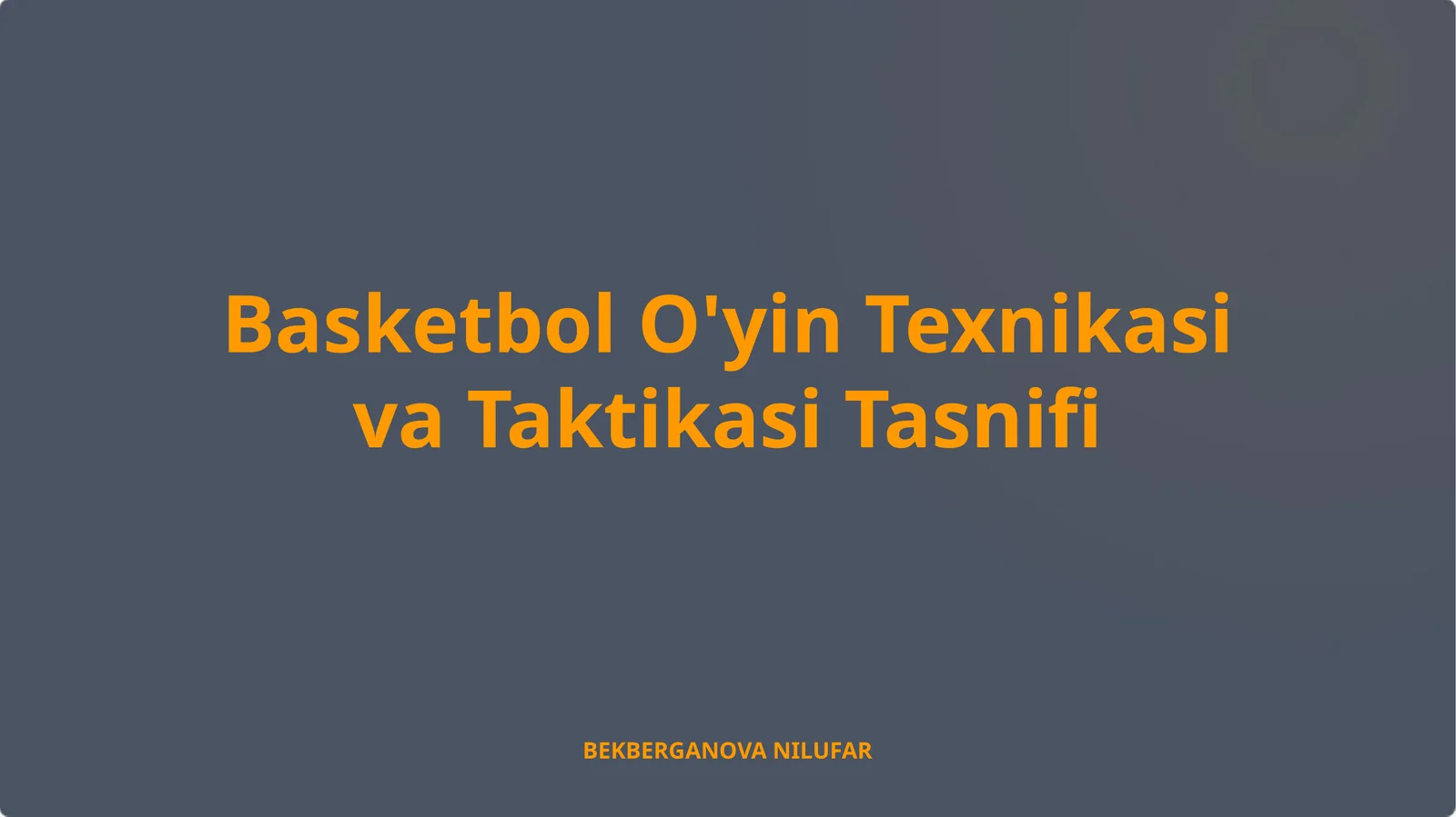 Basketbol O'yin Texnikasi va Taktikasi Tasnifi