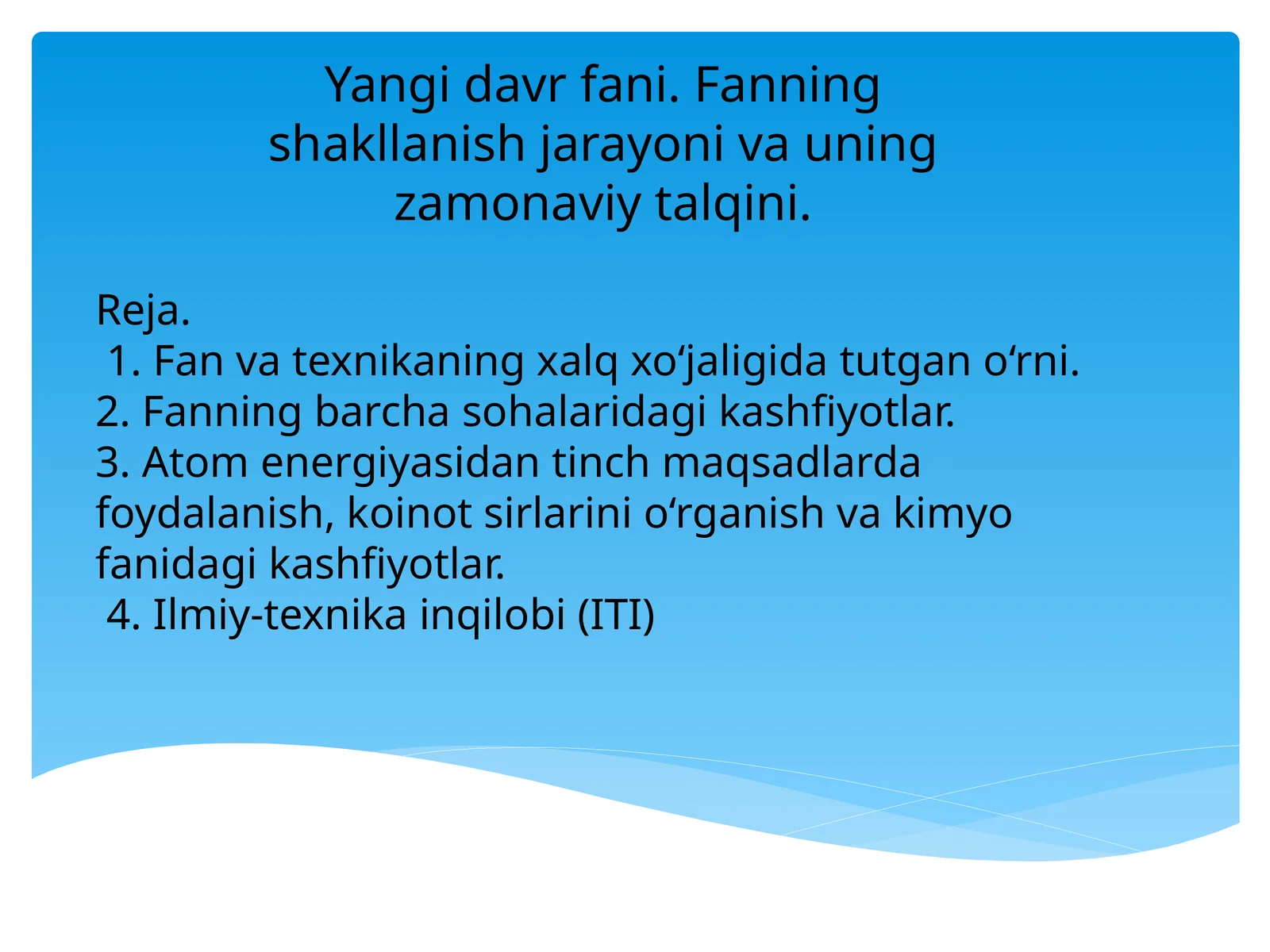 Yangi davr fani. Fanning shakllanish jarayoni va uning zamonaviy talqini.