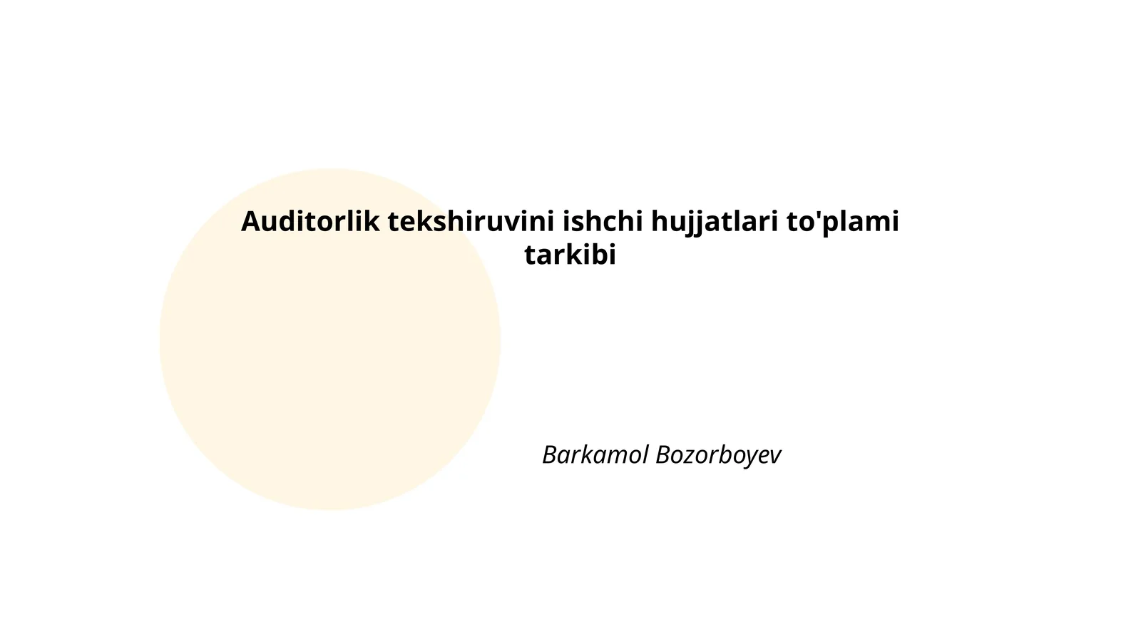 Auditorlik tekshiruvini ishchi hujjatlari to'plami tarkibi