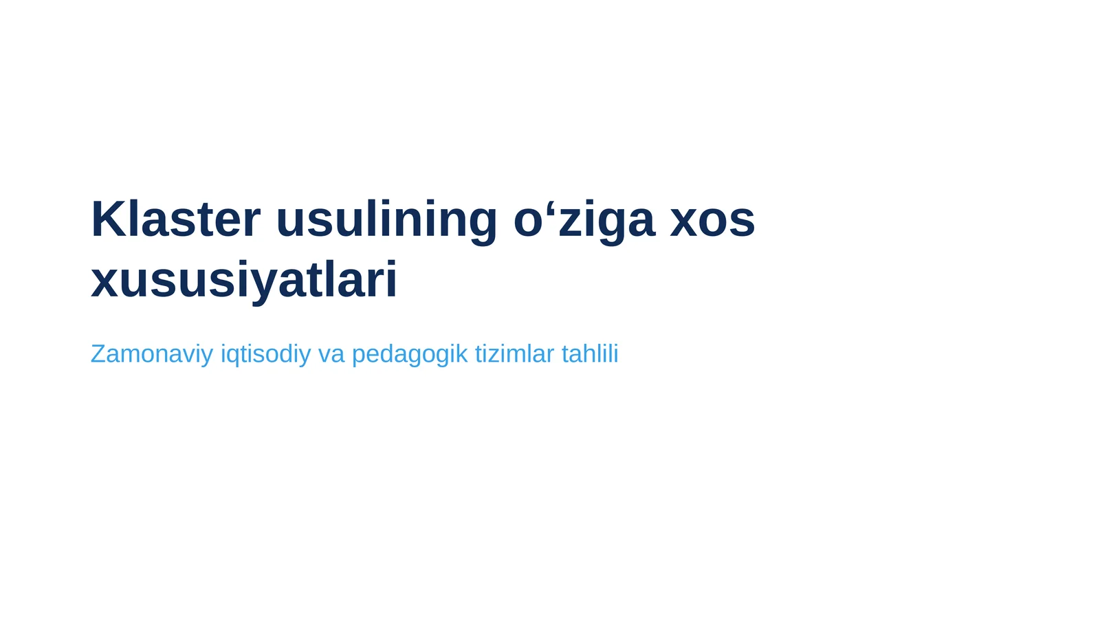 Klaster usulining o‘ziga xos xususiyatlari