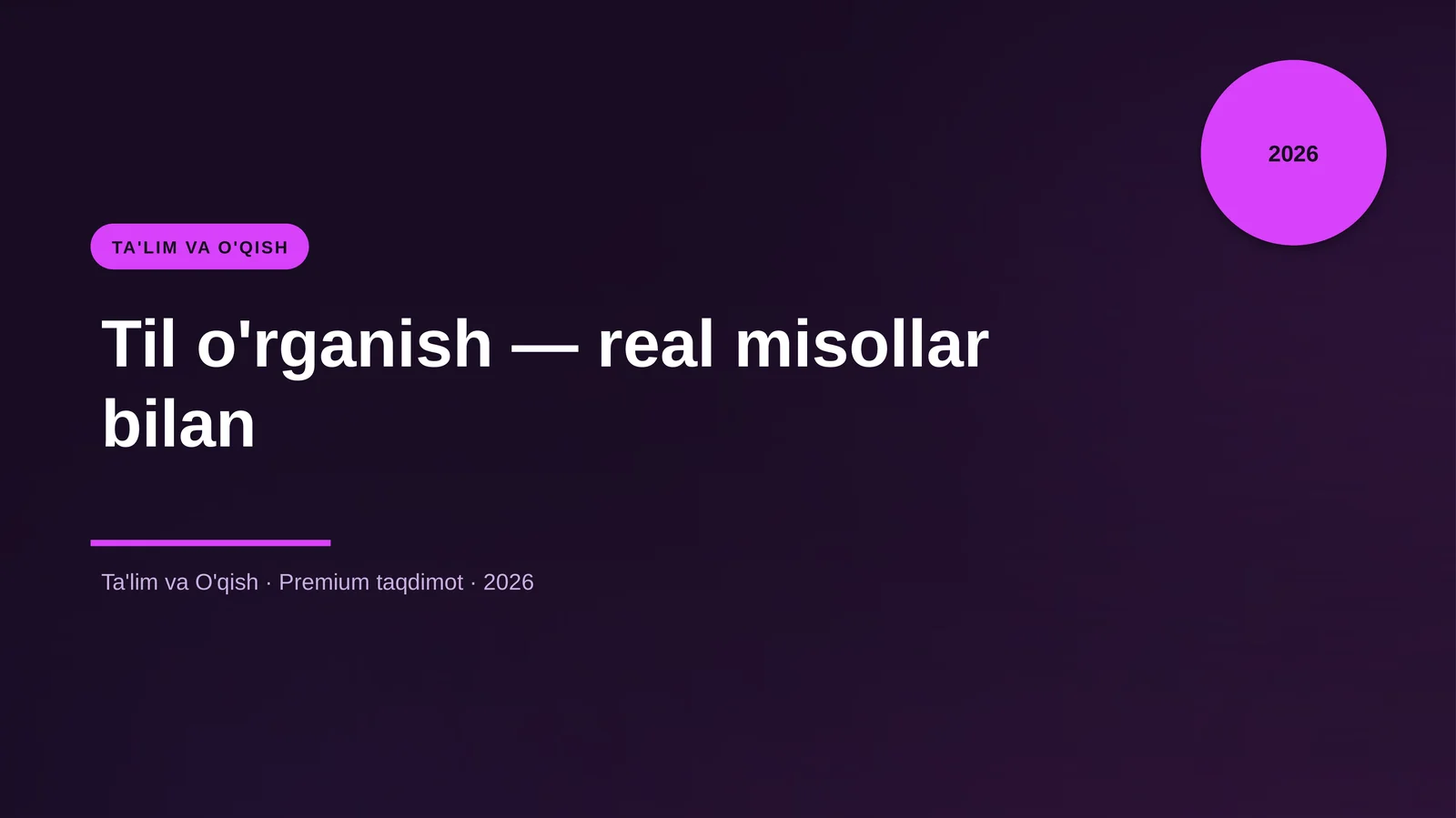 Til o'rganish — real misollar bilan