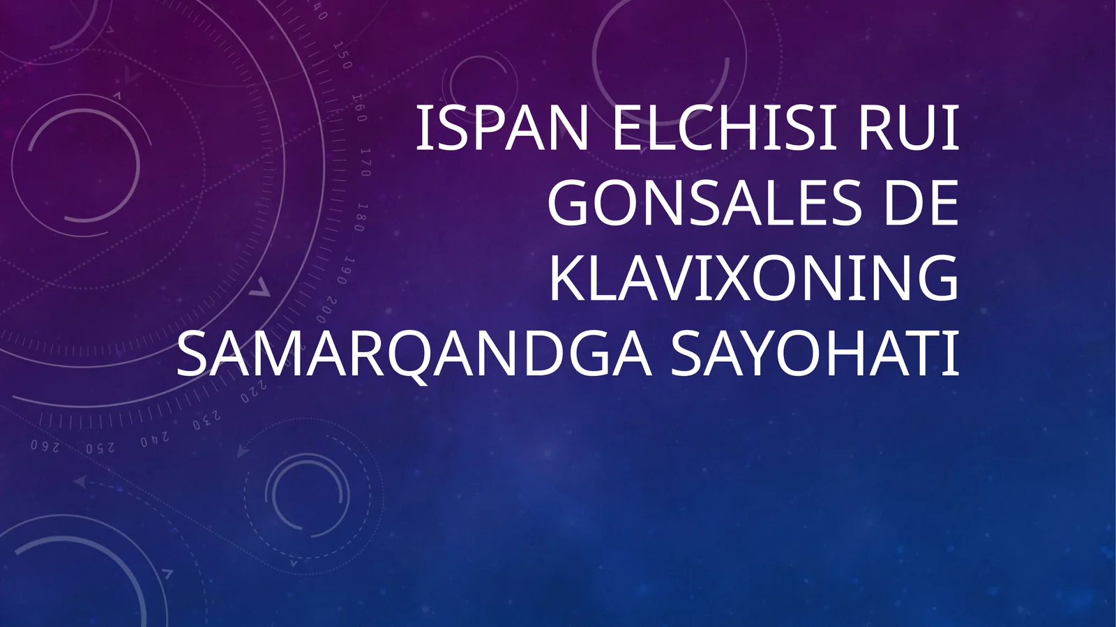 Ispan elchisi Rui Gonsales de Klavixoning Samarqandga sayohati