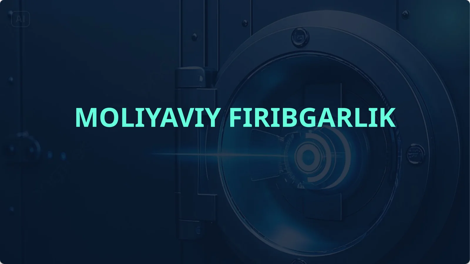 MOLIYAVIY FIRIBGARLIK