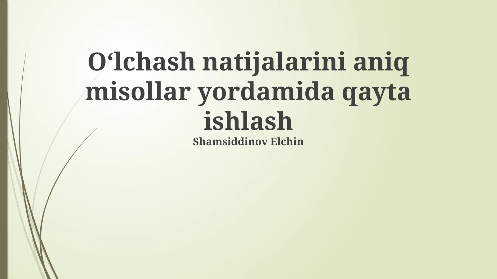 Oʻlchash natijalarini aniq misollar yordamida qayta ishlash