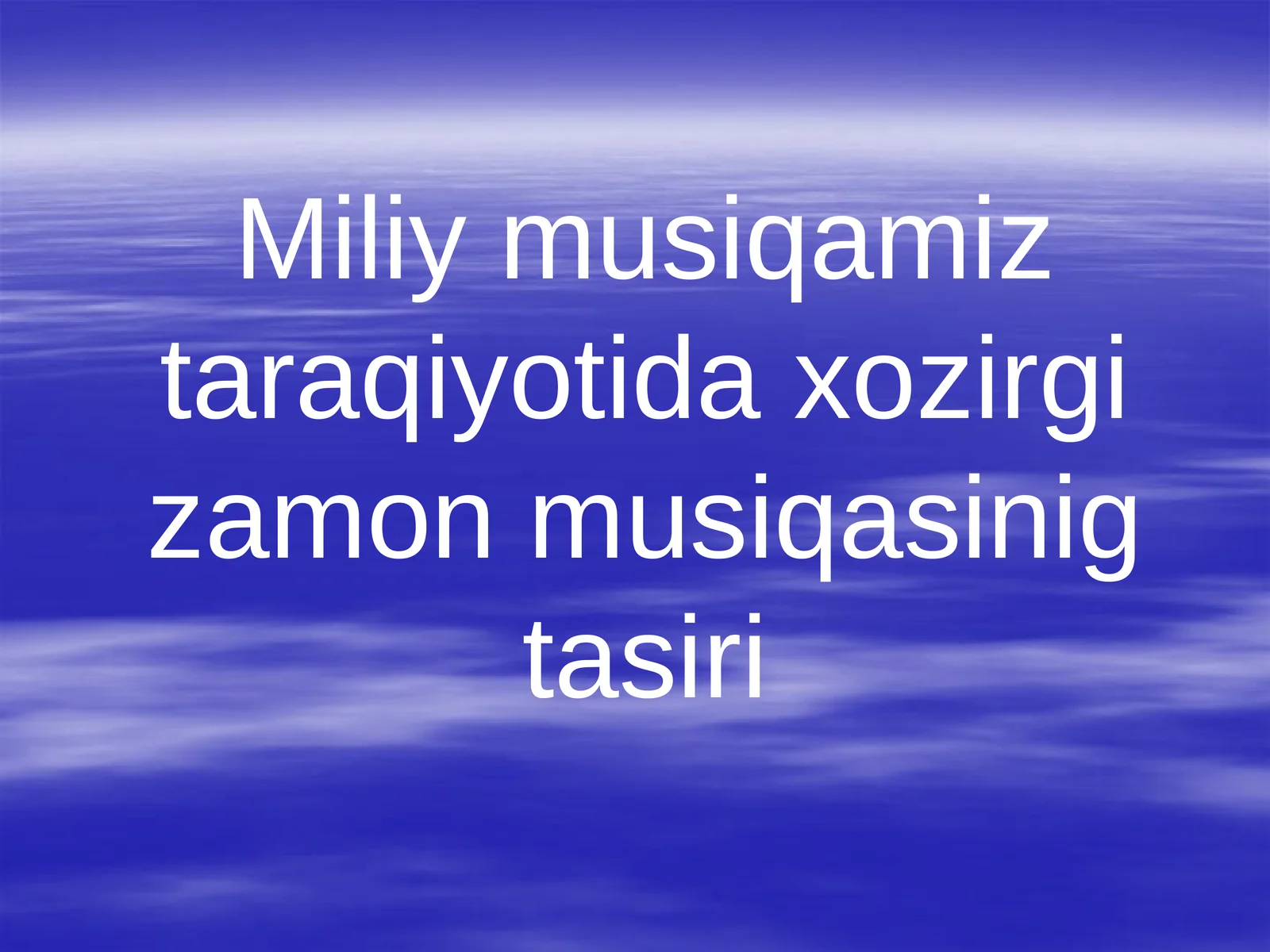 Miliy musiqamiz taraqiyotida xozirgi zamon musiqasinig tasiri