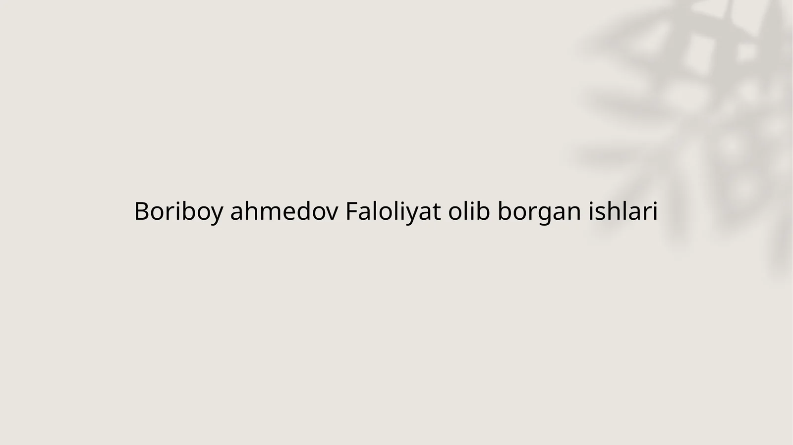Borivoy Ahmedov hayot faoliyati