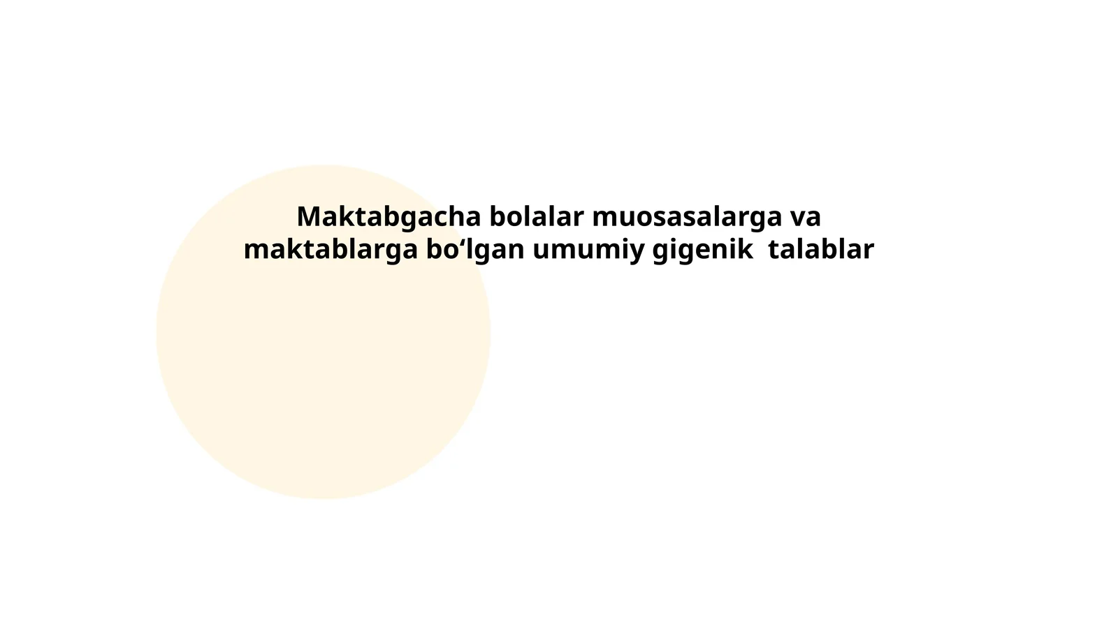 Maktabgacha bolalar muosasalarga va maktablarga bo‘lgan umumiy gigenik talablar