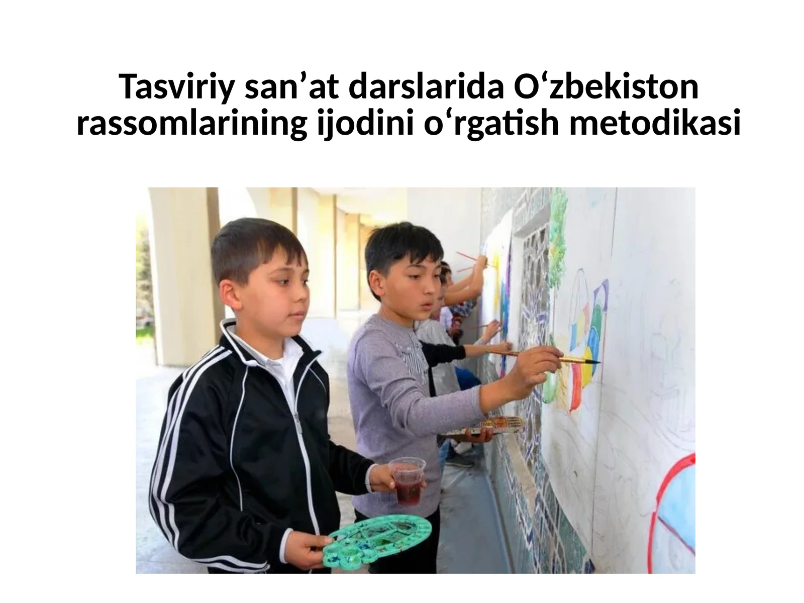 Tasviriy sanʼat darslarida Oʻzbekiston rassomlarining ijodini oʻrgatish metodikasi