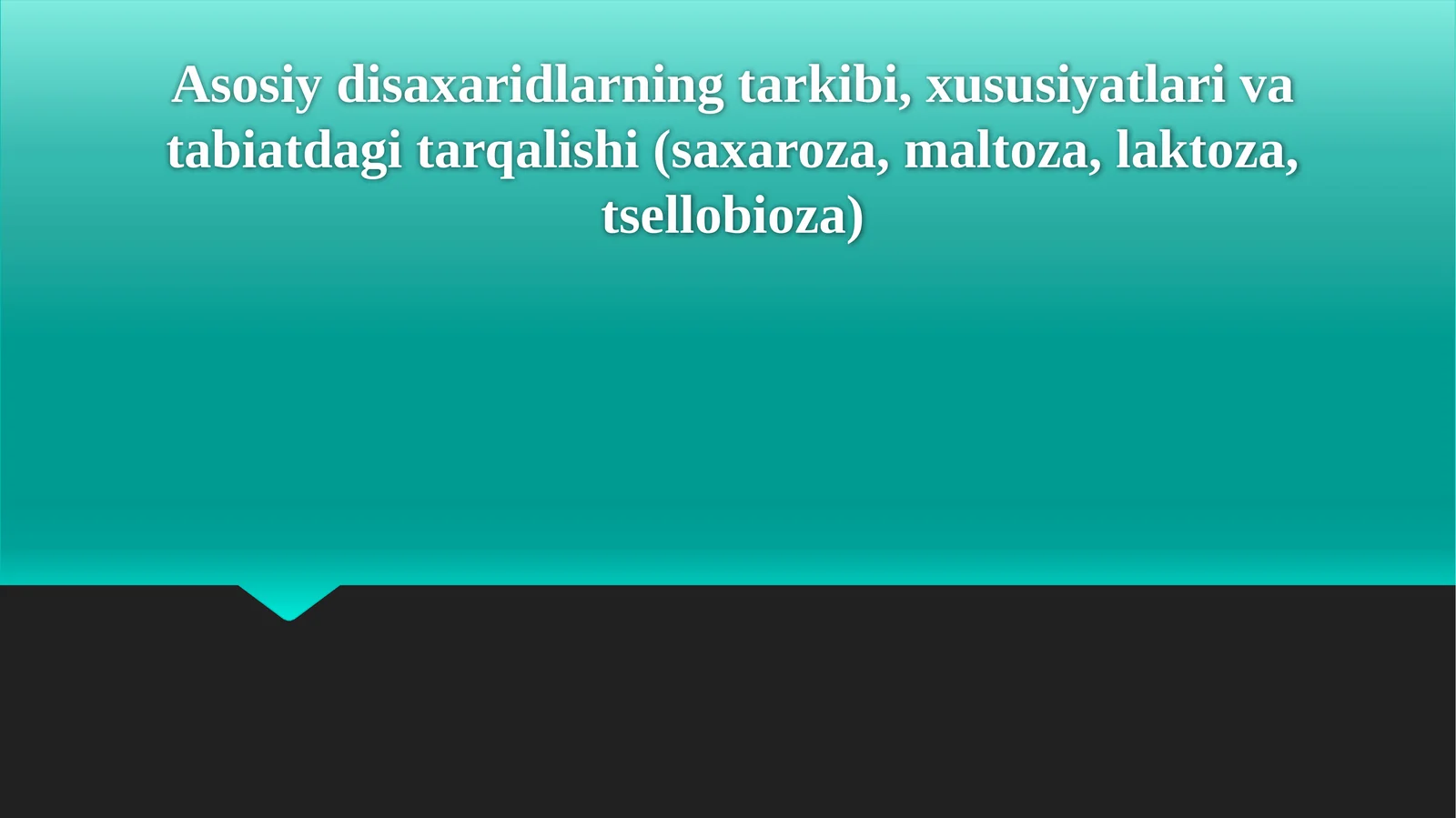 Asosiy disaxaridlarning tarkibi, xususiyatlari va tabiatdagi tarqalishi (saxaroza, maltoza, laktoza, tsellobioza)