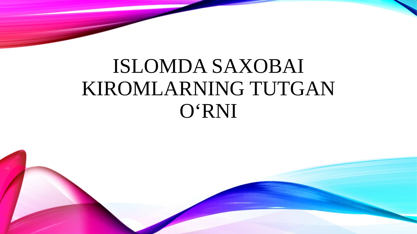 Islomda saxobai kiromlarning tutgan o‘rni