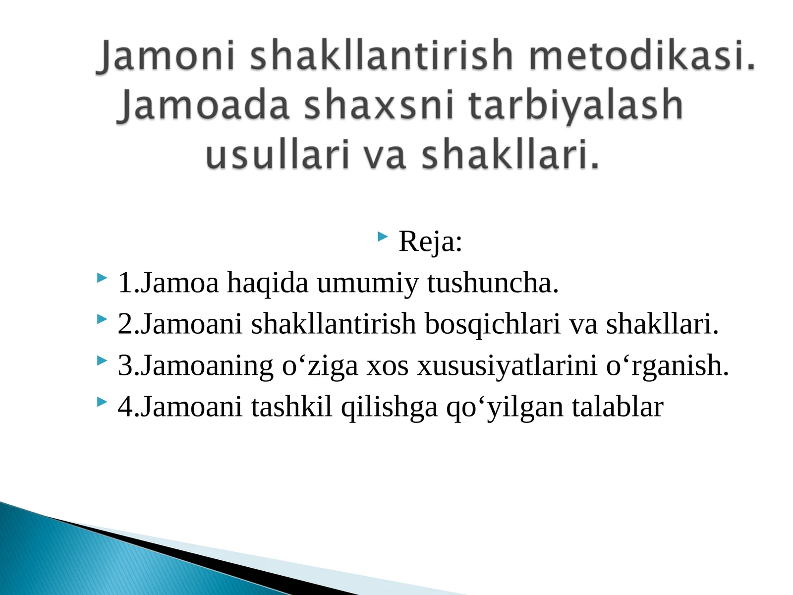 Jamoni shakllantirish metodikasi. Jamoada shaxsni tarbiyalash usullari va shakllari.