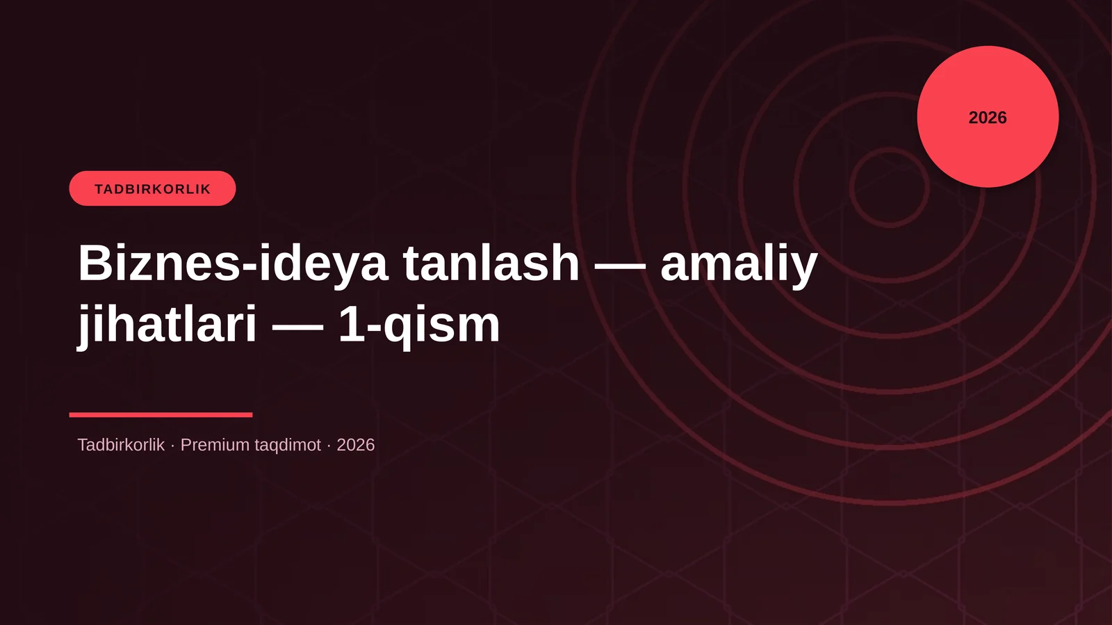 Biznes-ideya tanlash — amaliy jihatlari — 1-qism