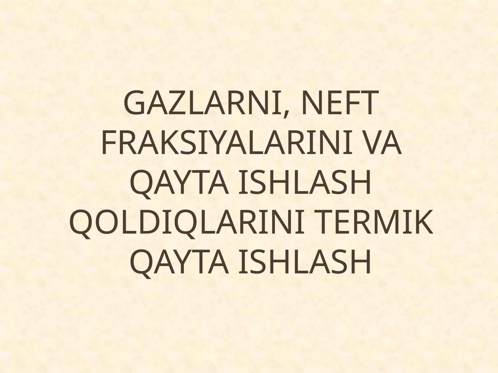Gazlarni, neft fraksiyalarini va qayta ishlash qoldiqlarini termik qayta ishlash