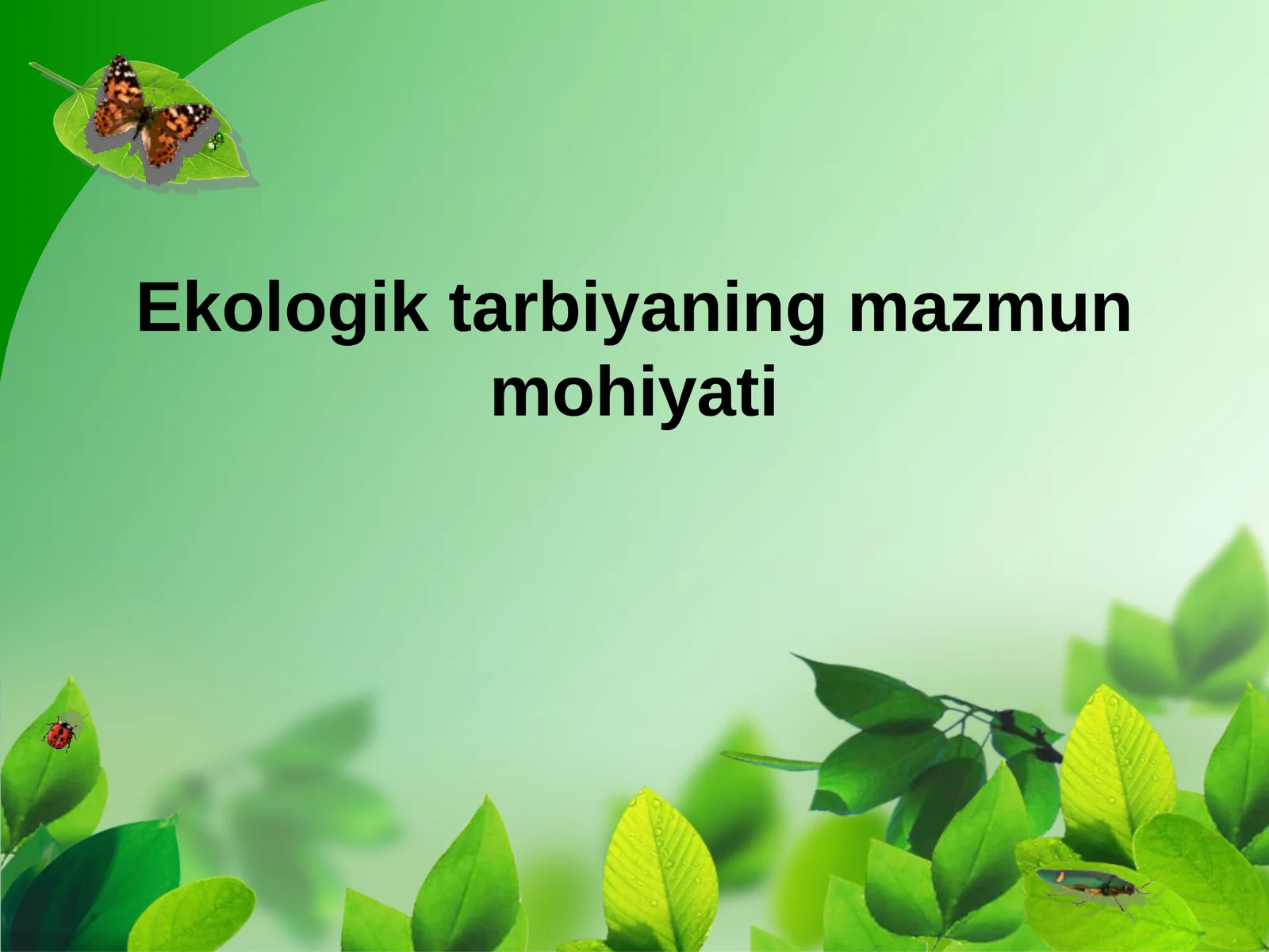 Ekologik tarbiyaning mazmun mohiyati