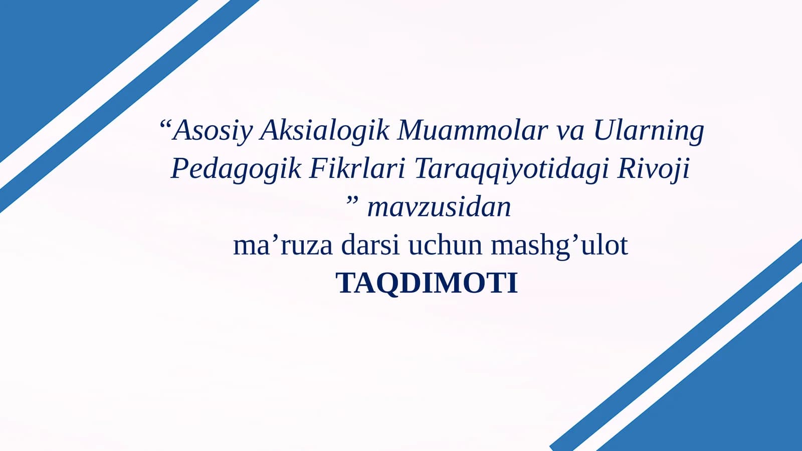 Asosiy Aksialogik Muammolar va Ularning Pedagogik Fikrlari Taraqqiyotidagi Rivoji