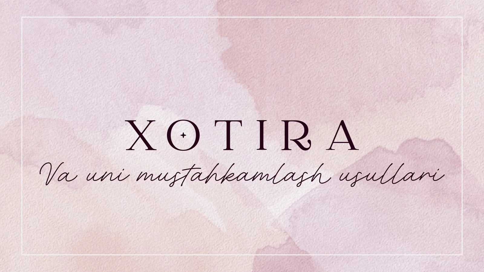 Xotira va uni mustahkamlash usullari