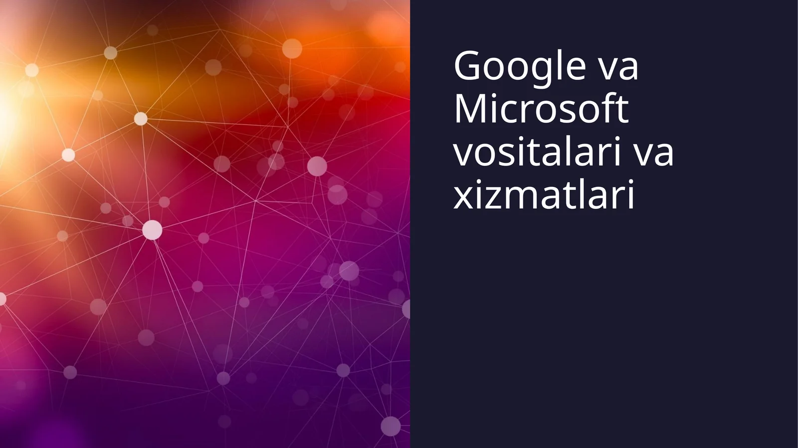 Google va Microsoft vositalari va xizmatlari