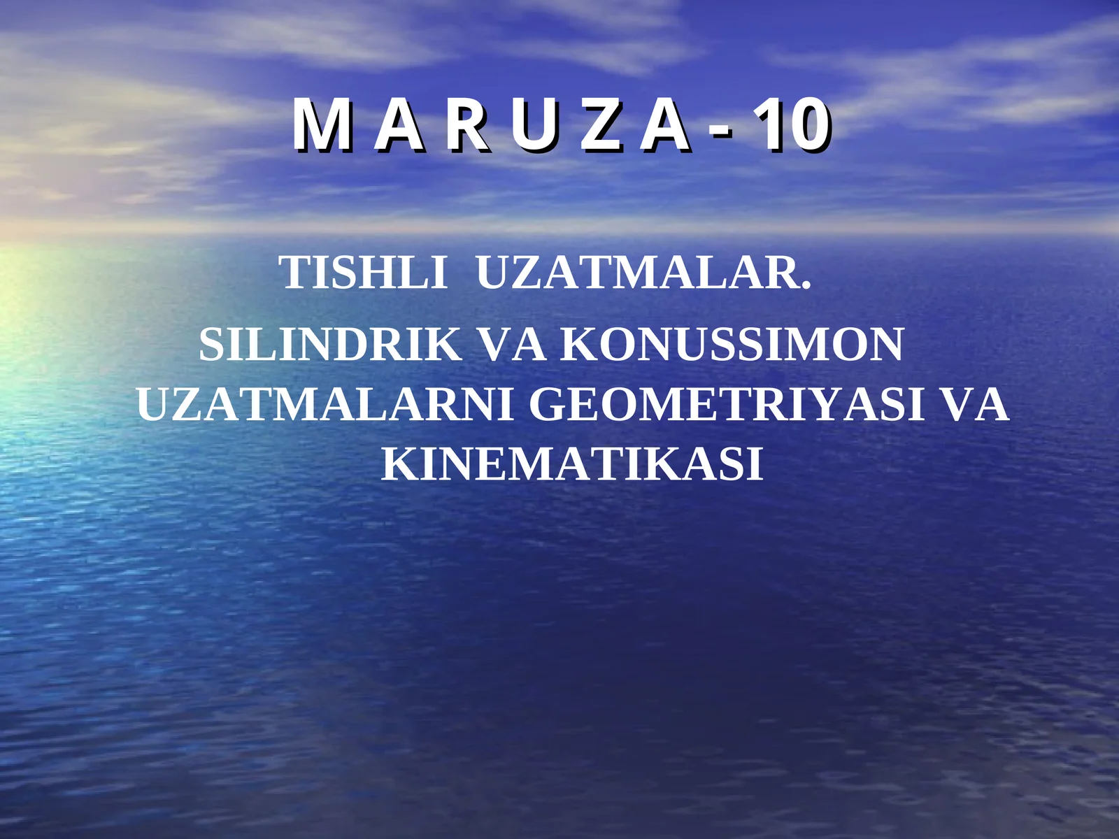 TISHLI UZATMALAR. SILINDRIK VA KONUSSIMON UZATMALARNI GEOMETRIYASI VA KINEMATIKASI