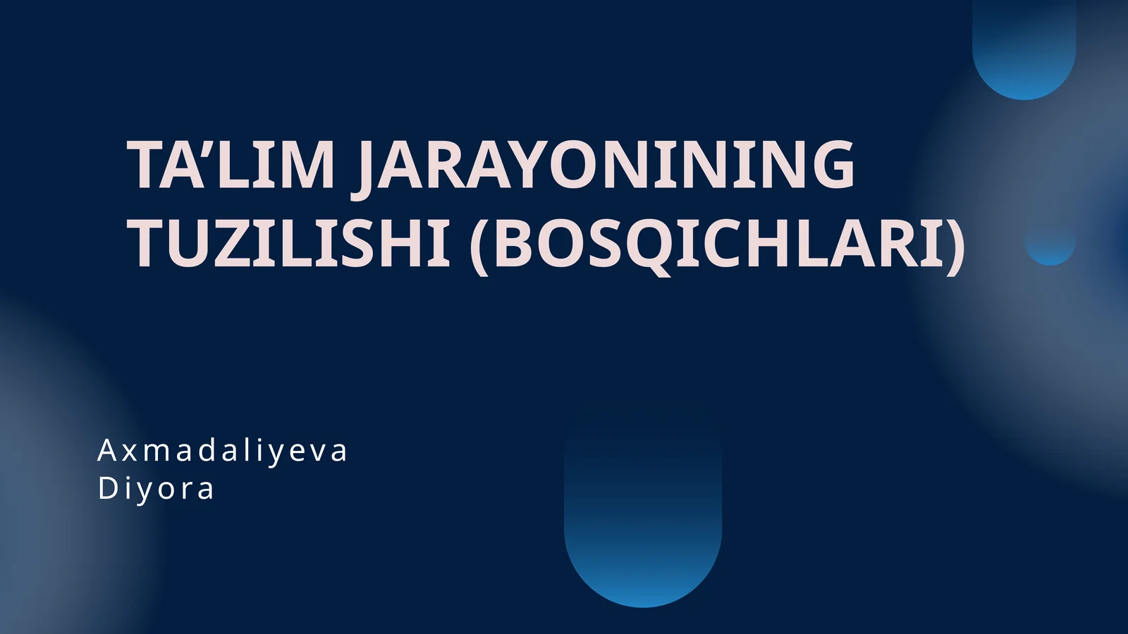 TA’LIM JARAYONINING TUZILISHI (BOSQICHLARI)