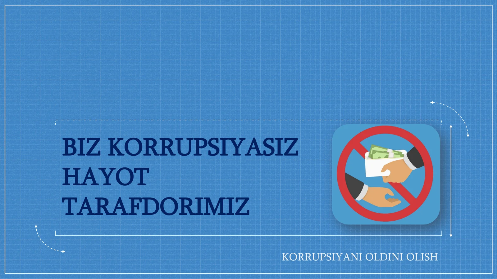 BIZ KORRUPSIYASIZ HAYOT TARAFDORIMIZ