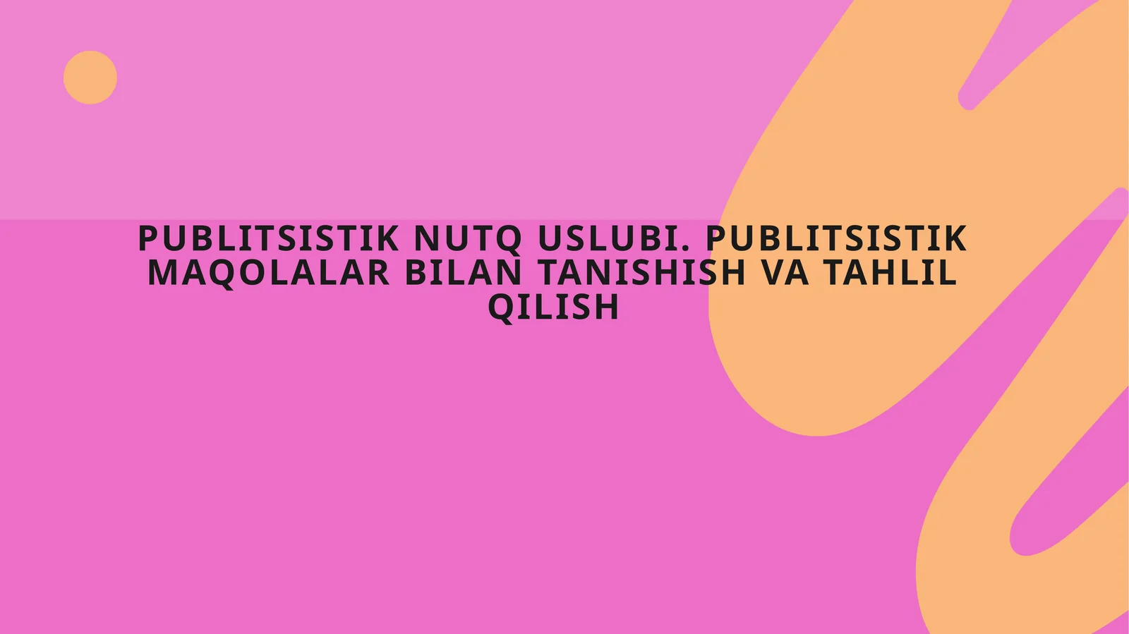 Publitsistik nutq uslubi. Publitsistik maqolalar bilan tanishish va tahlil qilish