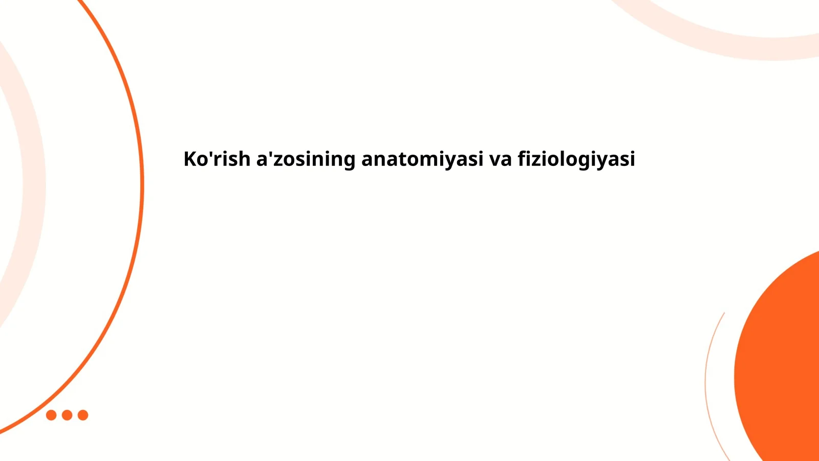 Ko'rish a'zosining anatomiyasi va fiziologiyasi