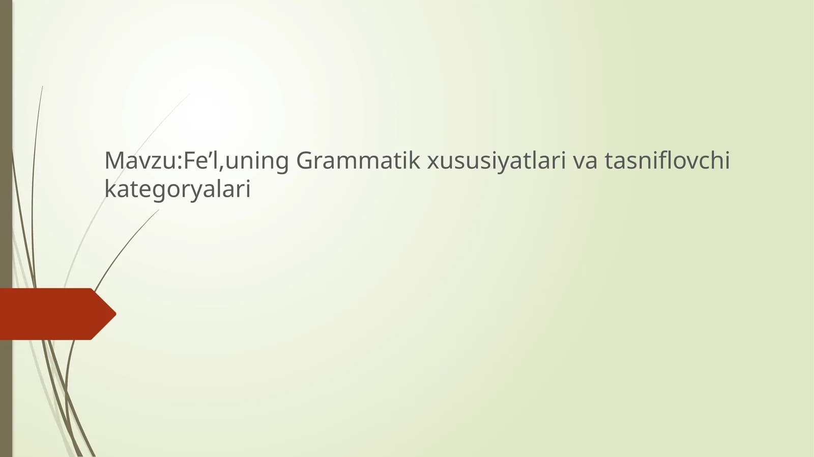Fe’l,uningGrammatikxususiyatlarivatasniflovchikategoryalari