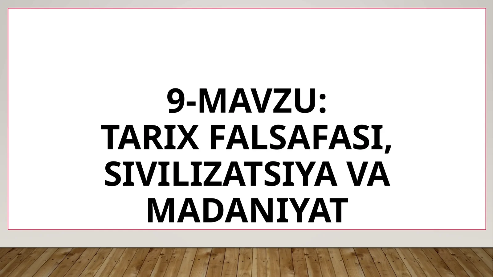 TARIXFALSAFASI, SIVILIZATSIYA VA MADANIYAT